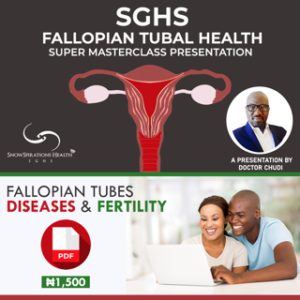 SGHS Fallopian Tubal Health: Fallopian Tubes Diseases & Fertility Super-Masterclass PDF/Video (December 2020)